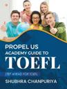 Propel US Academy Guide to TOEFL