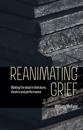 Reanimating Grief