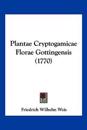 Plantae Cryptogamicae Florae Gottingensis (1770)