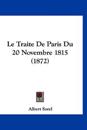 Le Traite De Paris Du 20 Novembre 1815 (1872)