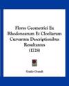 Flores Geometrici Ex Rhodonearum Et Cloeliarum Curvarum Descriptionibus Resultantes (1728)