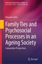 Family Ties and Psychosocial Processes in an Ageing Society