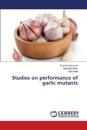 Studies on performance of garlic mutants