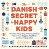 The Danish Secret to Happy Kids
