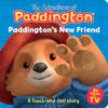 Paddington’s New Friend: A touch-and-feel story