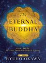 The Eternal Buddha: Now, Here, Is the Imperishable Light