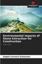 Environmental Impacts of Stone Extraction for Construction
