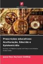 Prescrições educativas: Aculturação, Educide e Epistemicídio