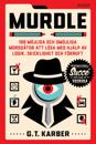 Murdle : 100 möjliga och omöjliga mordgåtor att lösa med hjälp av logik, skicklighet och förnuft
