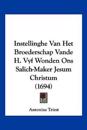 Instellinghe Van Het Broederschap Vande H. Vyf Wonden Ons Salich-Maker Jesum Christum (1694)