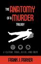 The Anatomy of a Murder Trilogy: A Classic Trial, Book, and Film