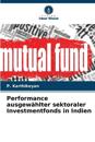 Performance ausgewählter sektoraler Investmentfonds in Indien