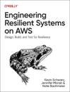 Engineering Resilient Systems on AWS