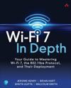Wi-Fi 7 in Depth: Your Guide to Mastering Wi-Fi 7, the 802.11be Protocol, and Their Deployment