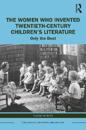 The Women Who Invented Twentieth-Century Children’s Literature