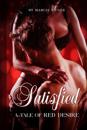 Satisfied: A Tale of Red Desire