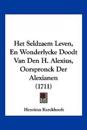 Het Seldzaem Leven, En Wonderlycke Doodt Van Den H. Alexius, Oorspronck Der Alexianen (1711)