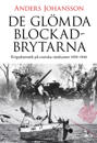 De glömda blockadbrytarna : Krigsdramatik på svenska västkusten 1939-1945
