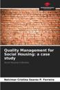 Quality Management for Social Housing: a case study