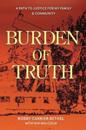 Burden of Truth: A Path to Justice for My Family & Community