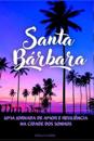Santa Barbara: Uma Jornada de amor e resiliência na cidade dos sonhos