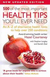 500 of the Most Important Health Tips Youll Ever Need (Reissue)