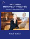 Mastering mid-career transition: Discovering a New Purposeful Career