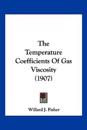 The Temperature Coefficients Of Gas Viscosity (1907)