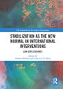 Stabilization as the New Normal in International Interventions