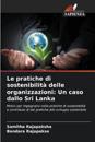 Le pratiche di sostenibilità delle organizzazioni: Un caso dallo Sri Lanka