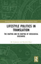 Lifestyle Politics in Translation: The Shaping and Re-Shaping of Ideological Discourse
