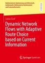 Dynamic Network Flows with Adaptive Route Choice based on Current Information