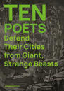 Ten Poets Defend Their Cities from Giant, Strange Beasts