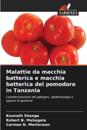 Malattie da macchia batterica e macchia batterica del pomodoro in Tanzania