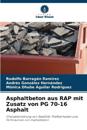 Asphaltbeton aus RAP mit Zusatz von PG 70-16 Asphalt