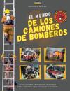 El Mundo De Los Camiones De Bomberos: Un libro infantil sobre camiones de bomberos y datos interesantes sobre el trabajo de los bomberos, el primer li