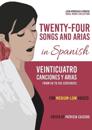Twenty-Four Songs and Arias in Spanish: From XV to XXI Centuries. For Medium-Low Voices