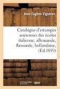 Catalogue d'Estampes Anciennes Des ?coles Italienne, Allemande, Flamande, Hollandaise,