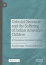 Colonial Discourse and the Suffering of Indian American Children