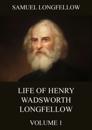 Life Of Henry Wadsworth Longfellow, Volume 1