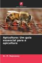 Apicultura: Um guia essencial para a apicultura