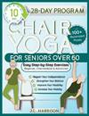 10-Minute Chair Yoga for Seniors Over 60