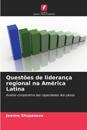 Questões de liderança regional na América Latina
