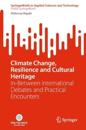 Climate Change, Resilience and Cultural Heritage