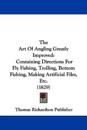 The Art Of Angling Greatly Improved
