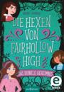 Die Hexen von Fairhollow High – Das dunkle Geheimnis (Die Hexen von Fairhollow High 2)