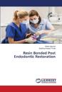 Resin Bonded Post Endodontic Restoration