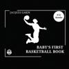 Baby's First Basketball Book: Black and White High Contrast Baby Book 0-12 Months on Basketball