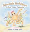 Annabelle the Octopus: A Story About Friendship