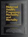 MATERNAL HEALTH; PREGNANCY, MORBIDITY, and MORTALITY: A Traumatic Experience